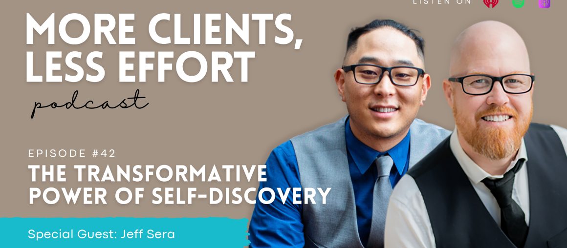 42: The Transformative Power of Self-Discovery with Jeff Sera