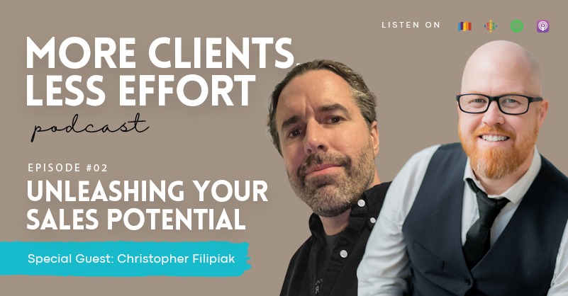 02: Unleashing Your Sales Potential with Christopher Filipiak